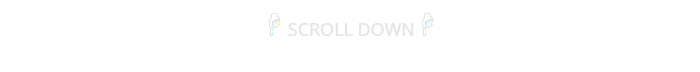  H SCROLL DOWN H